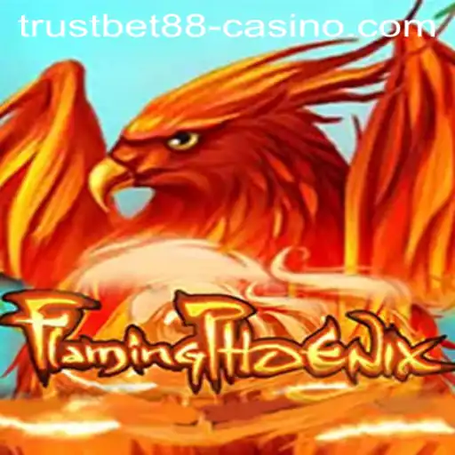 Experience the Thrill of FlamingPhoenix at TRUSTBET88 Casino