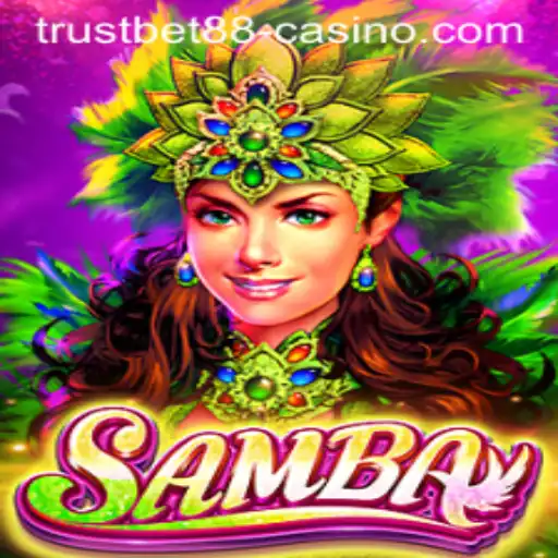 Exploring the Exciting World of Samba at TRUSTBET88 Casino
