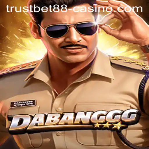 DABANGGG: A Thrilling Adventure at TRUSTBET88 Casino