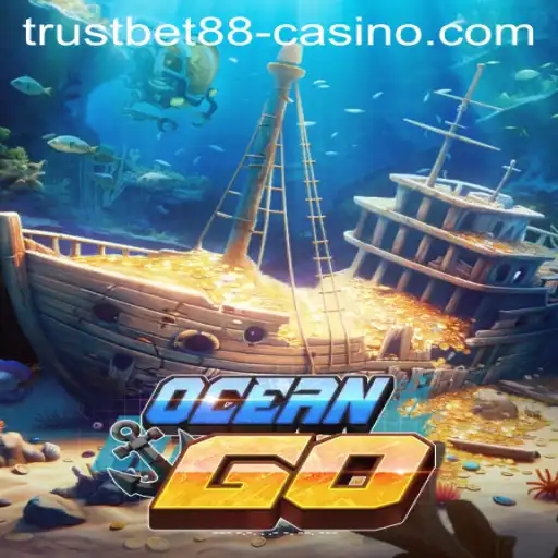 OceanGO: Dive into Excitement with TRUSTBET88 Casino's Newest Sensation