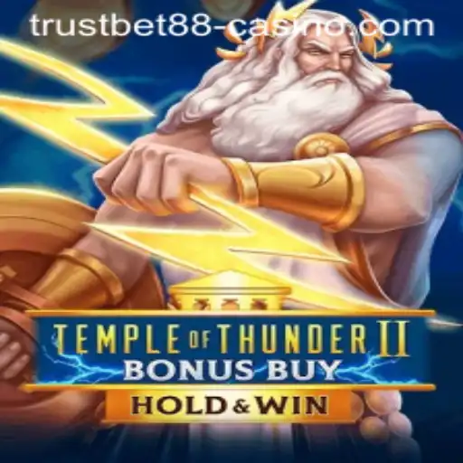 Exploring TempleofThunderIIBonusBuy: A Thrilling Adventure at TRUSTBET88 Casino