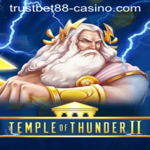 Discover the Thrills of 'TempleofThunderII' at TRUSTBET88 Casino